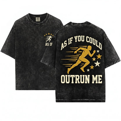 As If You Could Outrun Me Vampire Quote Embroidered Subtle Merch Funny Unisex Wash T-Shirt
