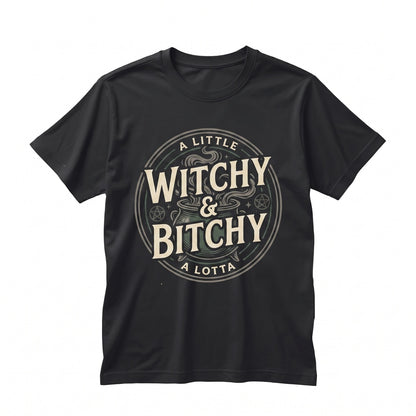 A Little Witchy Lotta Bitchy Funny Spooky Goth Black White Creepy Cute Sarcastic Graphic Top, Unisex TShirt