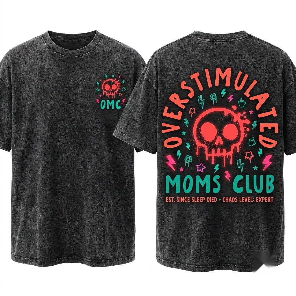 Overstimulated Tired Funny Trendy Mama Club Mothers Day Gift Unisex Wash T-Shirt