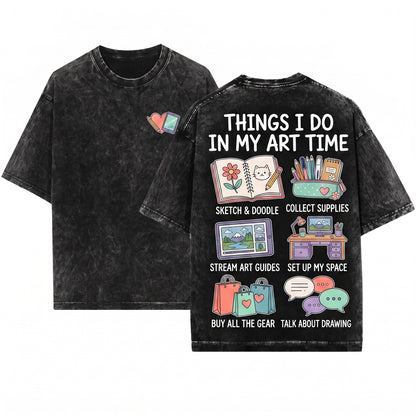 Things I Do In My Spare Time Artist Painting Hobby Gift Graphic Novelty Vintage Unisex Wash T-Shirt