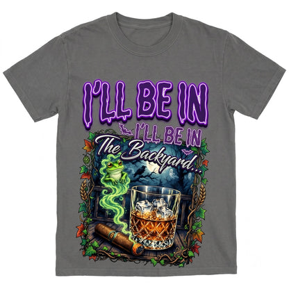 Ill Be In The Backyard Funny Whiskey Cigar Frog Spooky Bourbon Retro Smoking Gift Unisex TShirt
