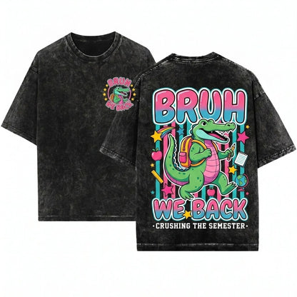 Bruh We Back Funny Alligator Student Back To School Teacher Unisex Wash T-Shirt