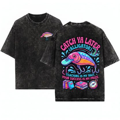 Catch Ya Later Fishing Funny America Sports Back To School Teacher Apparel Unisex Wash T-Shirt