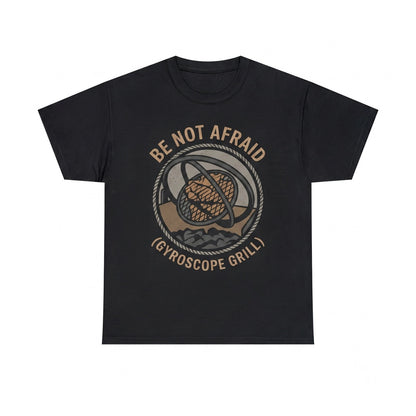 Be Not Afraid Biblically Accurate Angel Gyroscope Grill Graphic Apparel Cotton Short Sleeve Unisex TShirt