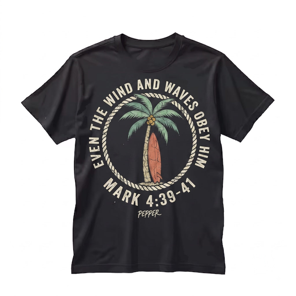 Christian Mark 441 Even The Wind And Waves Obey Him Surfboard Palm Tree Summer Faith Based Mens Unisex TShirt