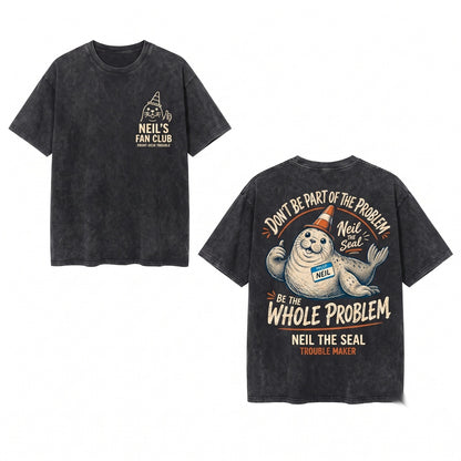 Neil the Seal Funny Animal Meme Dont Be Part of Problem Whole Top Unisex Wash T-Shirt