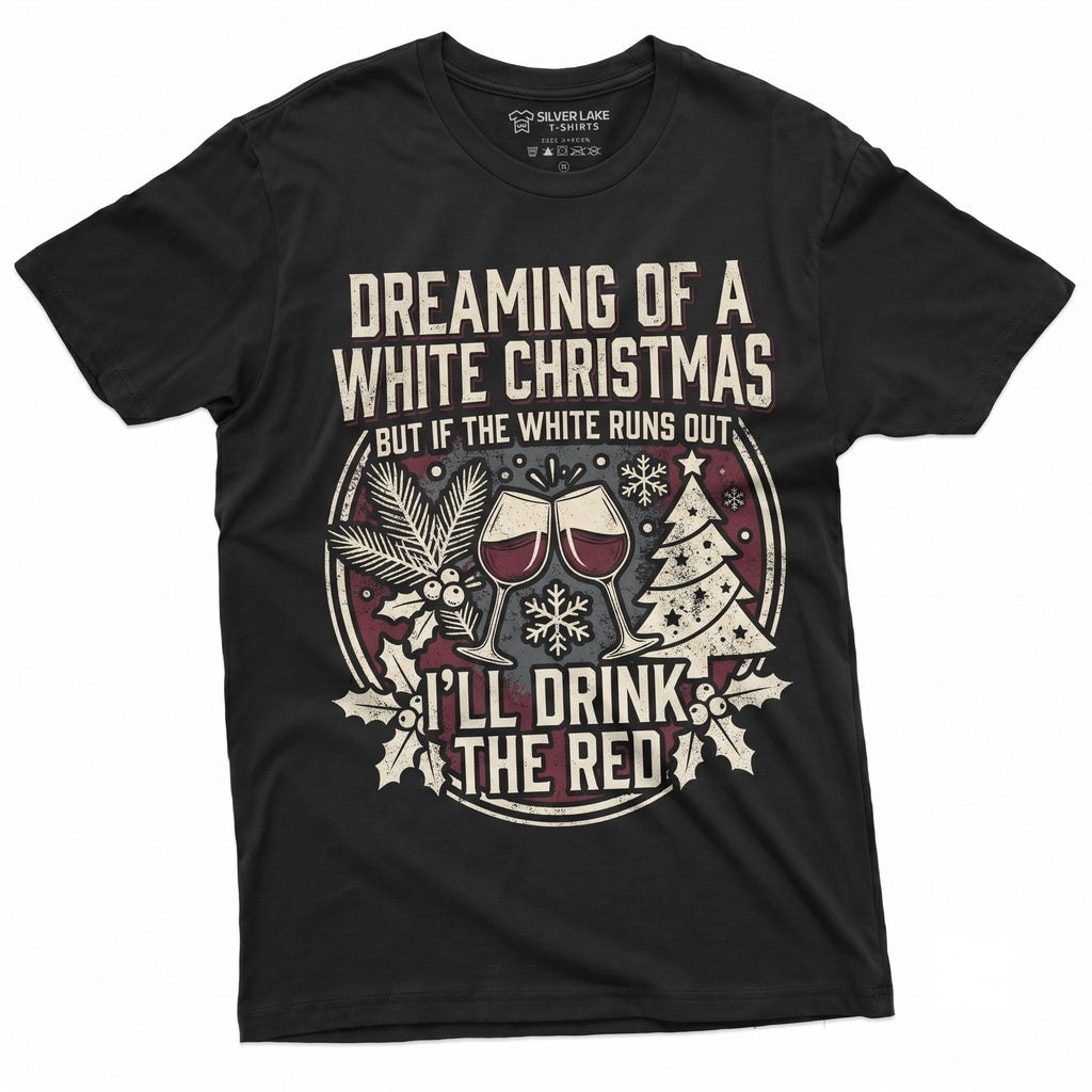 Dreaming Of A White Christmas Funny Holiday Party Costume Xmas Graphic Apparel For Him Her Unisex TShirt