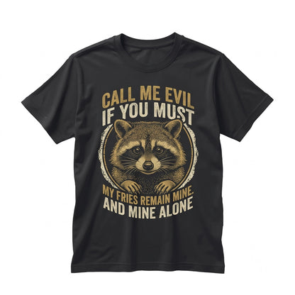 My Fries Remain Mine Funny Raccoon Fast Food Graphic Humor Apparel Unisex TShirt