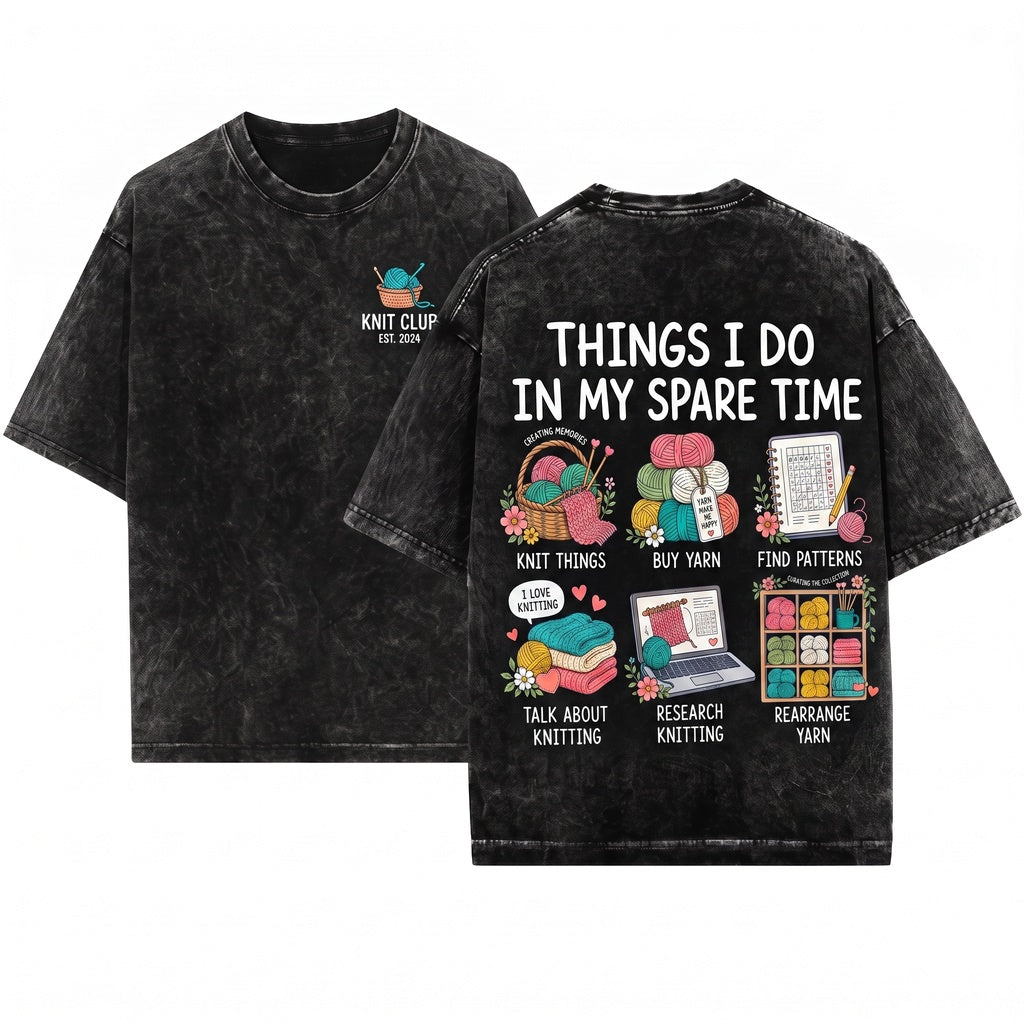 Things I Do In My Spare Time Yarn Knit Crochet Crewneck Gift Unisex Wash T-Shirt