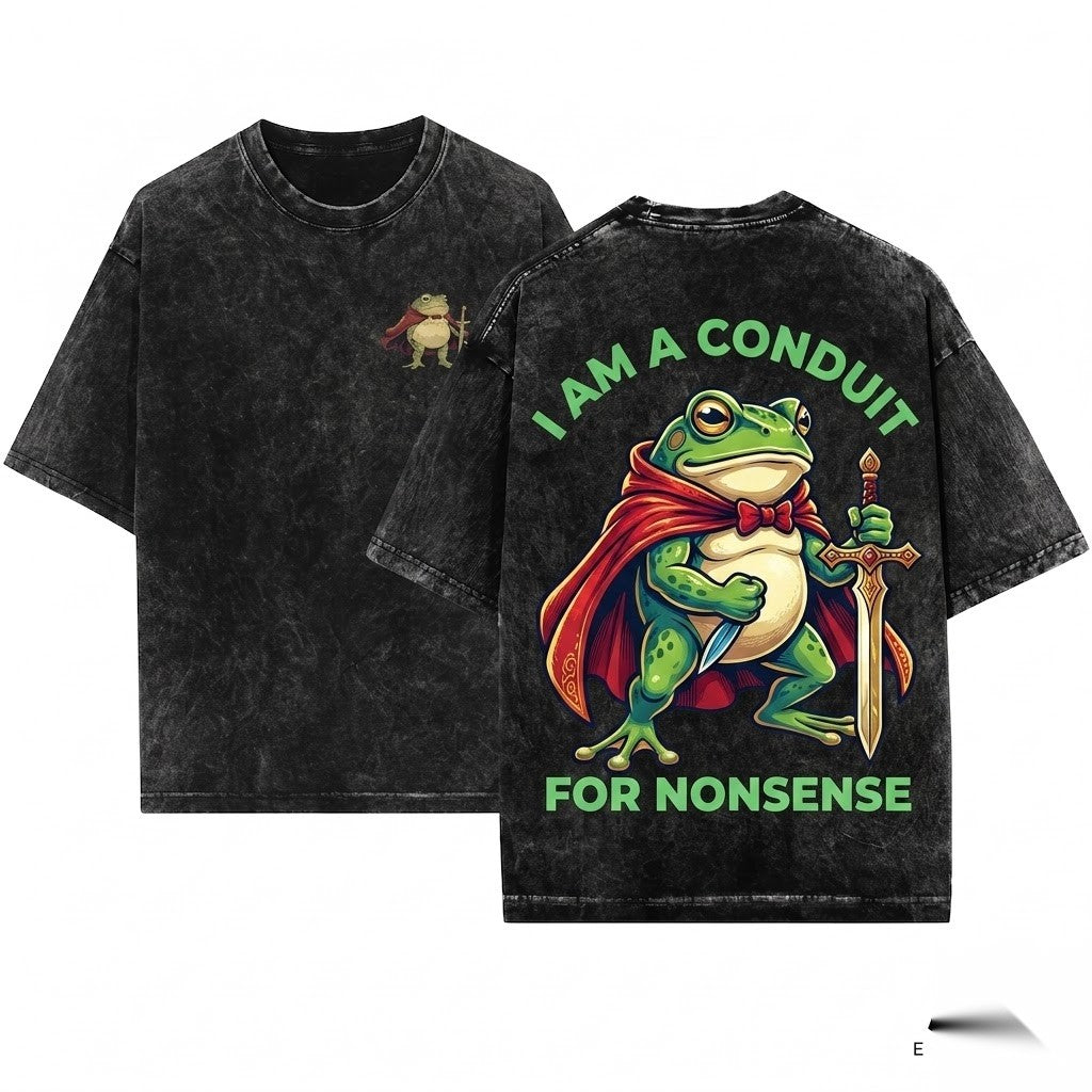 I Am a Conduit for Nonsense Funny Weirdcore Sarcastic Meme Graphic Unisex Wash T-Shirt