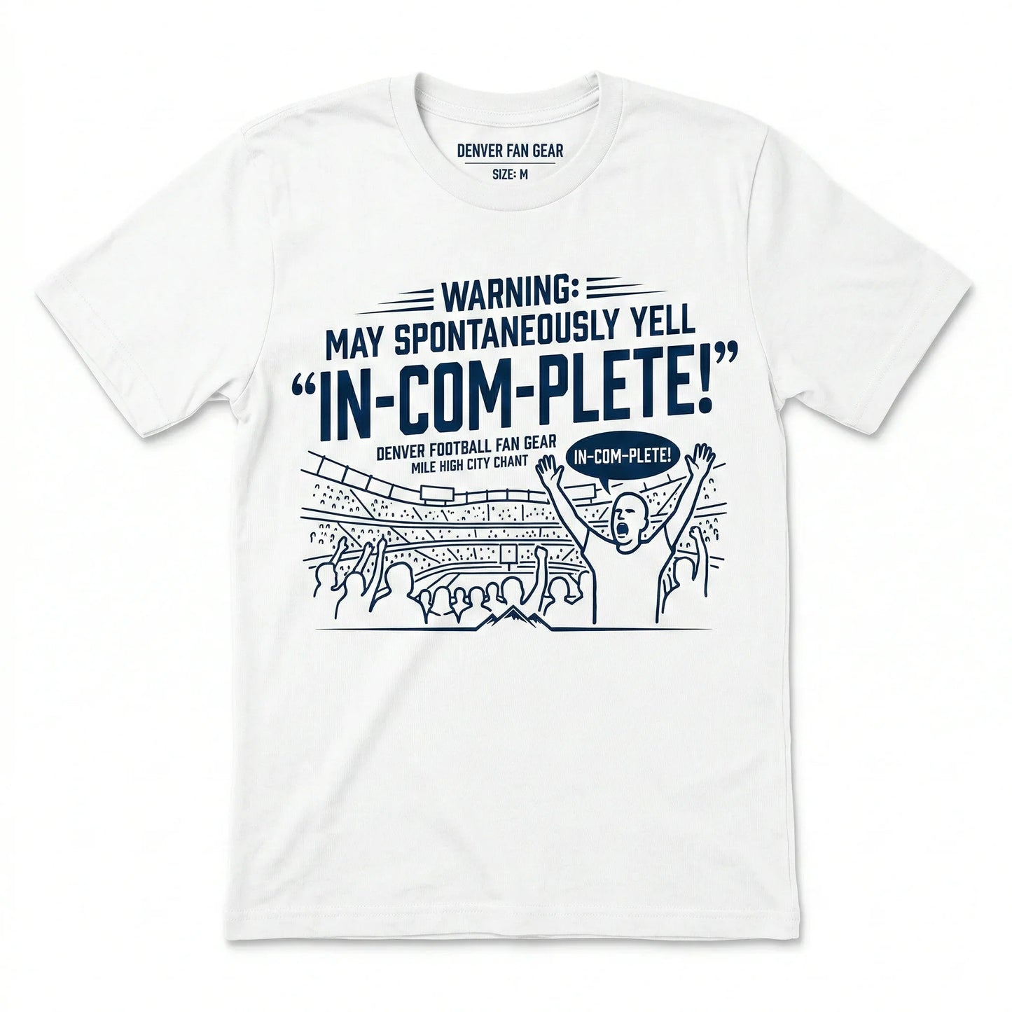 Funny Denver Football Slogan Shirt - Spontaneously Yells Incomplete Fan Gear Hoodie