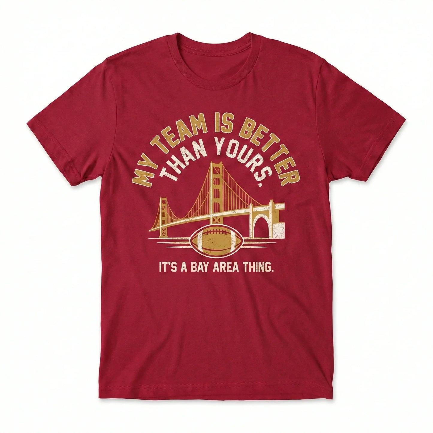 Red t-shirt with Golden Gate Bridge, football graphic, and Bay Area sports fan slogan.