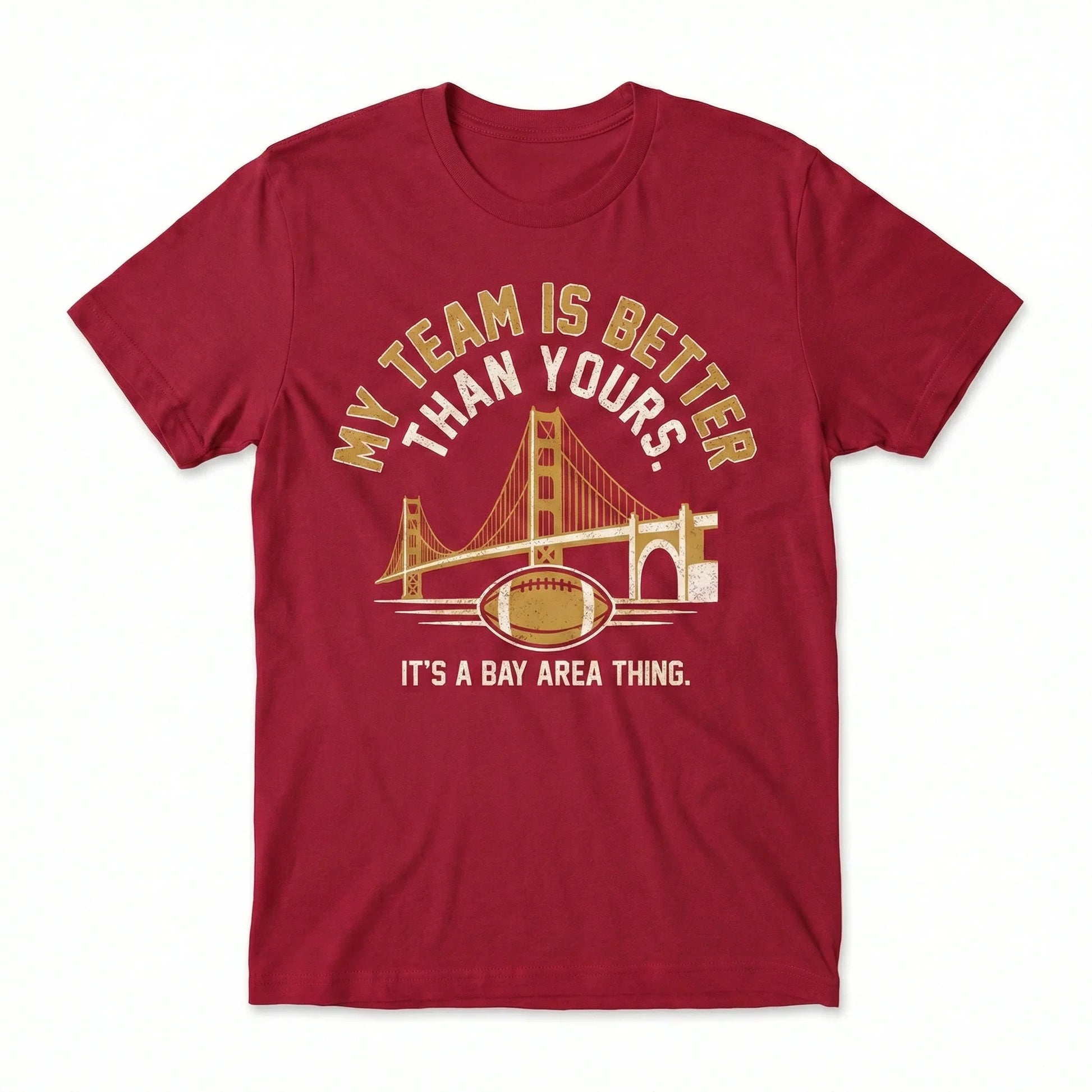 Red t-shirt with Golden Gate Bridge, football graphic, and Bay Area sports fan slogan.