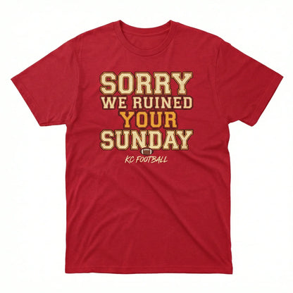 Funny KC Football Ruined Your Sunday Shirt | Sarcastic Game Day Apparel
