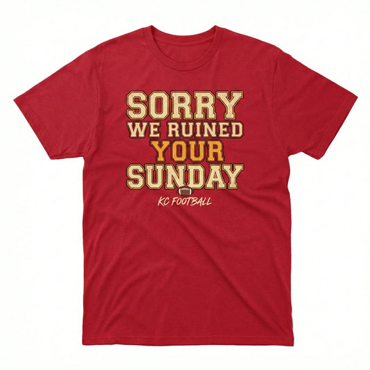 Funny KC Football Ruined Your Sunday Shirt | Sarcastic Game Day Apparel