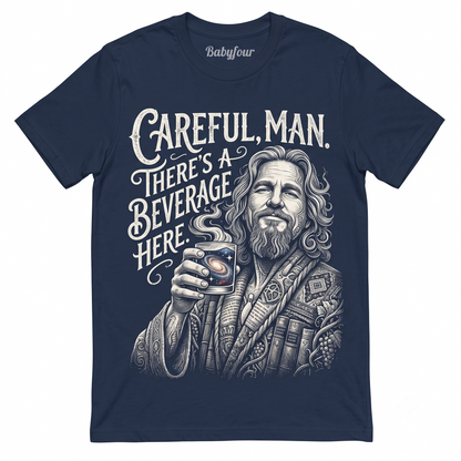 Careful Man There's a Beverage Here Graphic Movie Quote Tee, Retro The Dude Abides Beer Alcohol Funny Saying Vintage Apparel - Unisex Tshirt