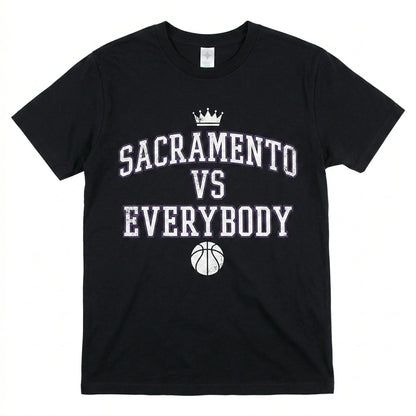 Sacramento Kings "Sacramento vs Everybody" Fan Apparel - Bold Slogan T-Shirt, Hoodie, Sweatshirt