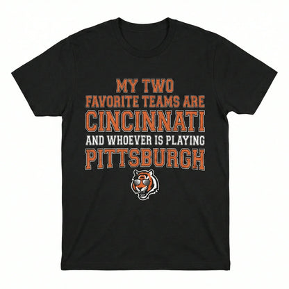 Funny Cincy Football Rivalry Fan Apparel - My Two Favorite Teams Slogan - Game Dey Humor Unisex T-Shirt, Hoodie, Sweatshirt, Tank, Long Sleeve