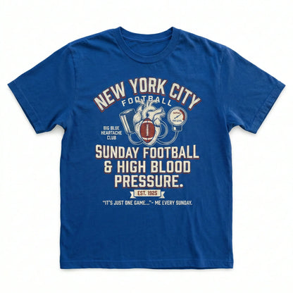 Funny New York Football Sunday High Blood Pressure T-Shirt - Big Blue Fan Apparel