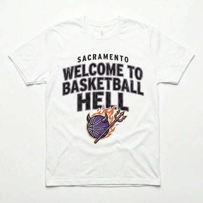 Funny Sacramento Basketball Slogan Apparel - "Welcome to Basketball Hell" T-Shirt, Hoodie, Sweatshirt