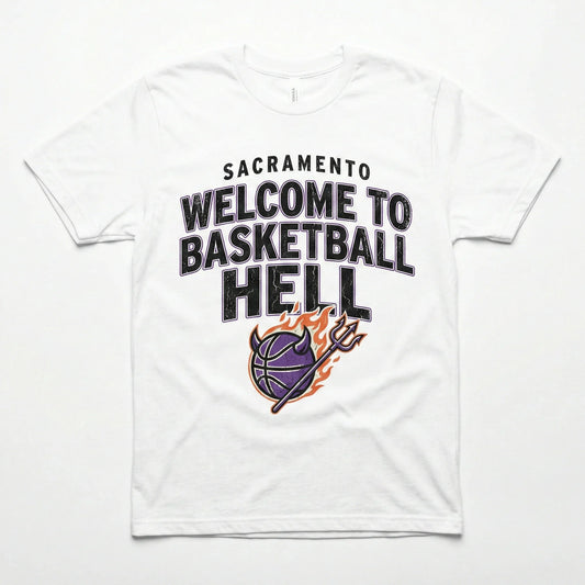 Funny Sacramento Basketball Slogan Apparel - "Welcome to Basketball Hell" T-Shirt, Hoodie, Sweatshirt