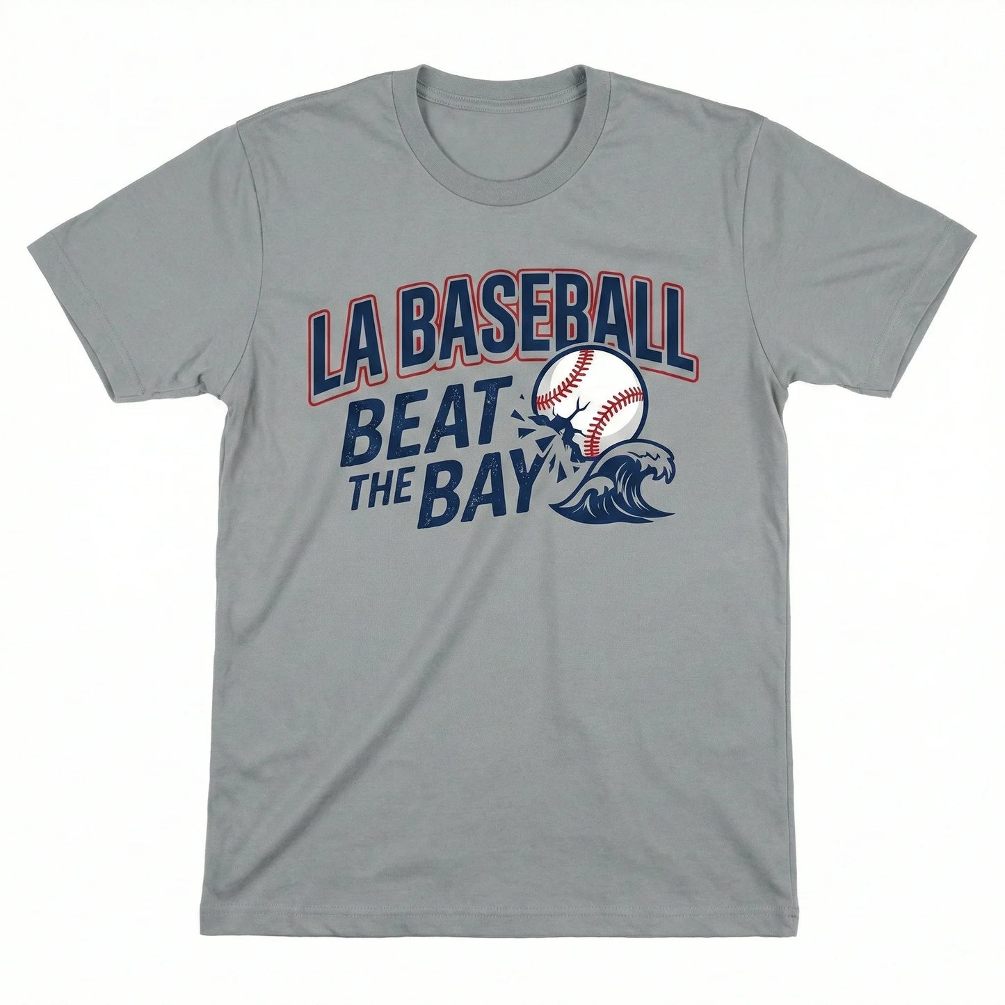 Funny LA Baseball Graphic Slogan Apparel - "Beat The Bay" California Rivalry Design