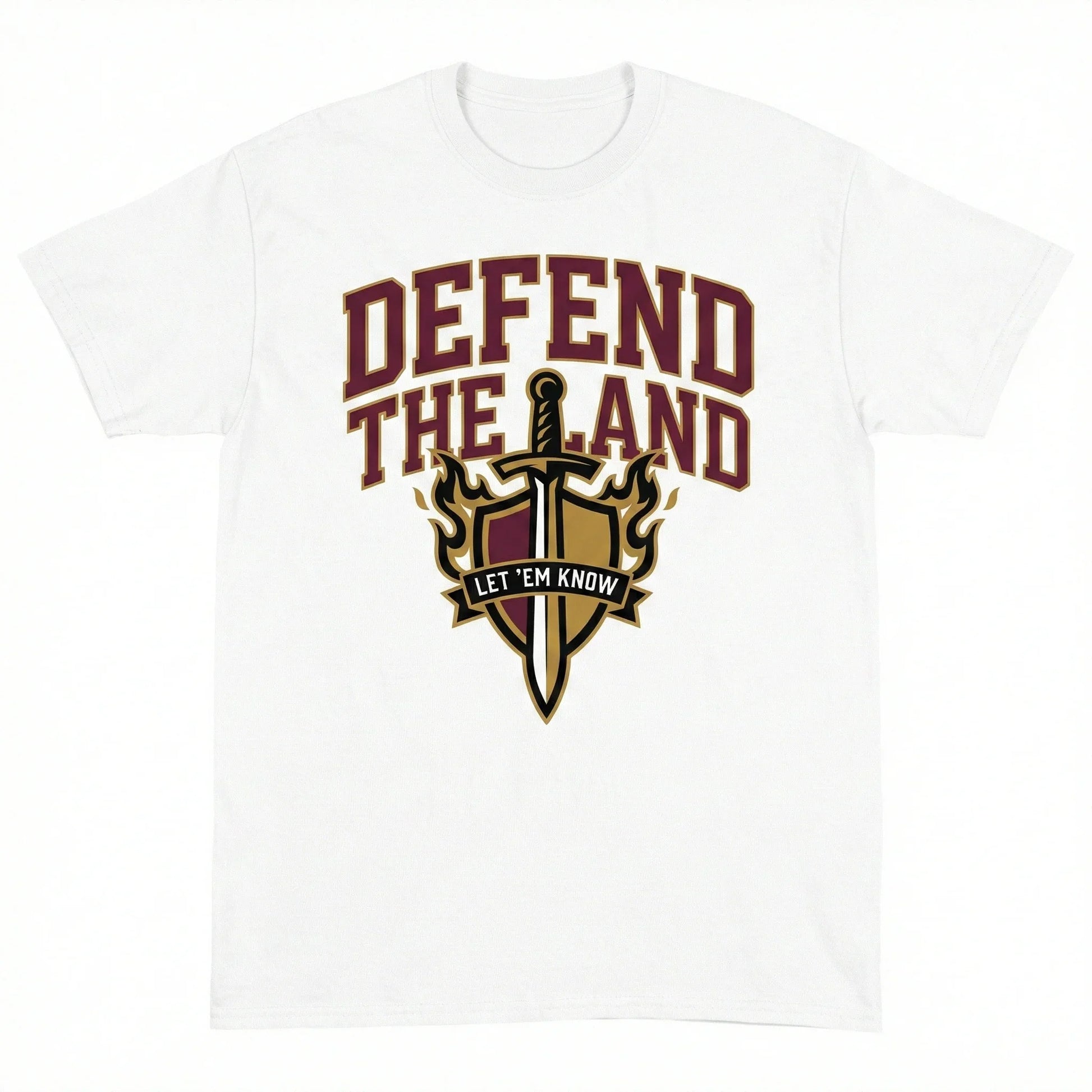 White t-shirt with Defend The Land, a sword, flaming shield, and Let 'Em Know text graphic.