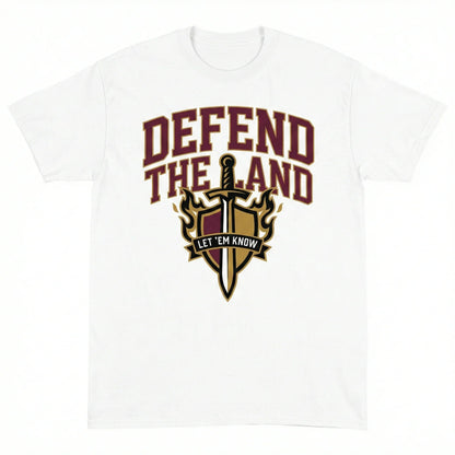 White t-shirt with Defend The Land, a sword, flaming shield, and Let 'Em Know text graphic.