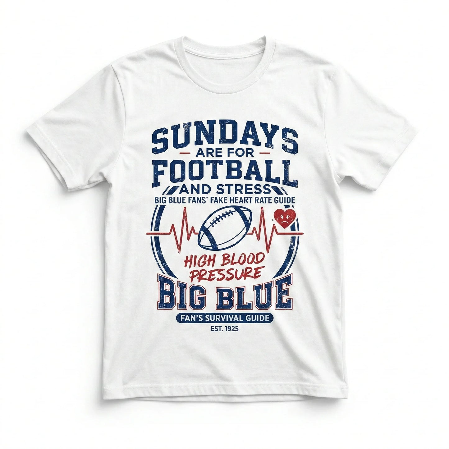 Funny New York Football Sunday High Blood Pressure T-Shirt - Big Blue Fan Apparel