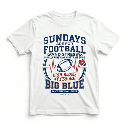 Funny New York Football Sunday High Blood Pressure T-Shirt - Big Blue Fan Apparel