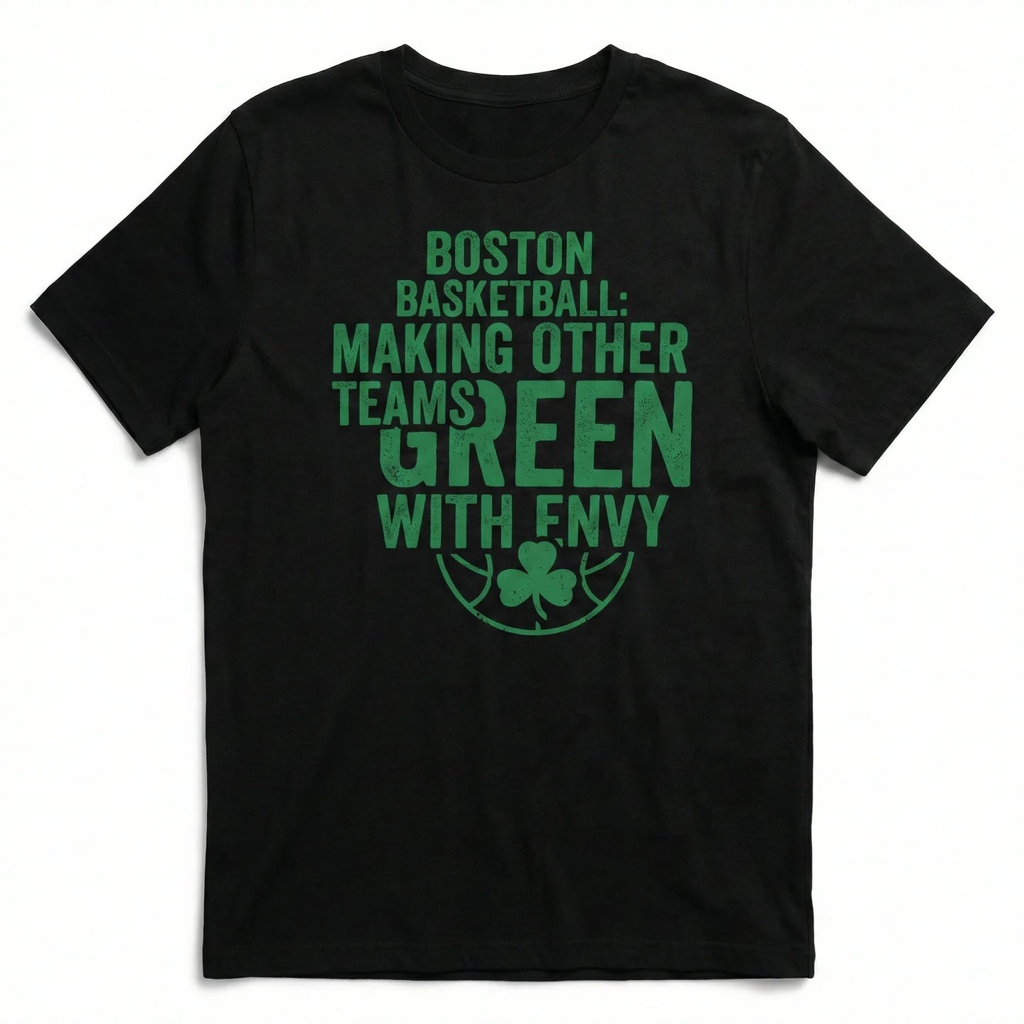 Funny Boston Hoops Fan Apparel - Green With Envy Basketball Gear (T-Shirt, Hoodie, Sweatshirt)