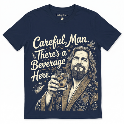 Careful Man There's a Beverage Here Graphic Movie Quote Tee, Retro The Dude Abides Beer Alcohol Funny Saying Vintage Apparel - Unisex Tshirt