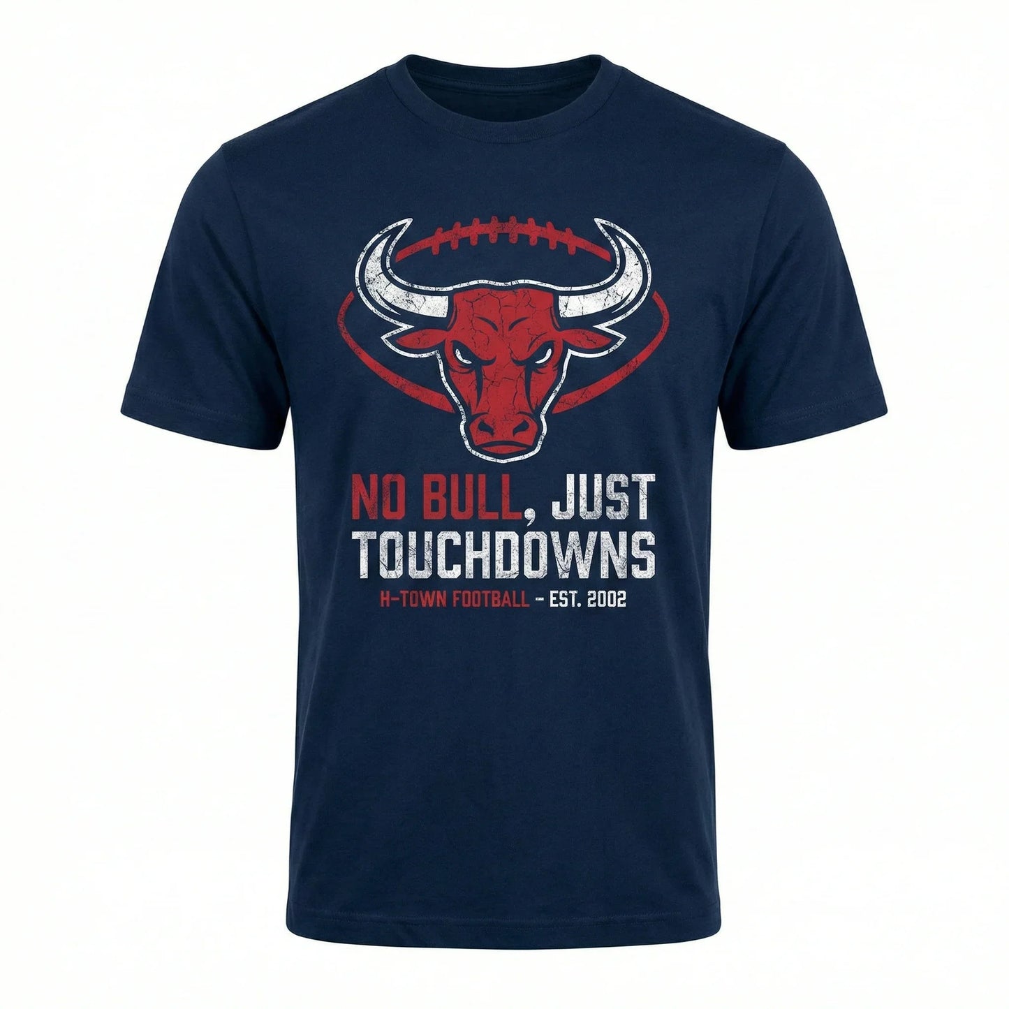 Funny H-Town Football Slogan Graphic Apparel - No Bull Just Touchdowns Texas Sunday