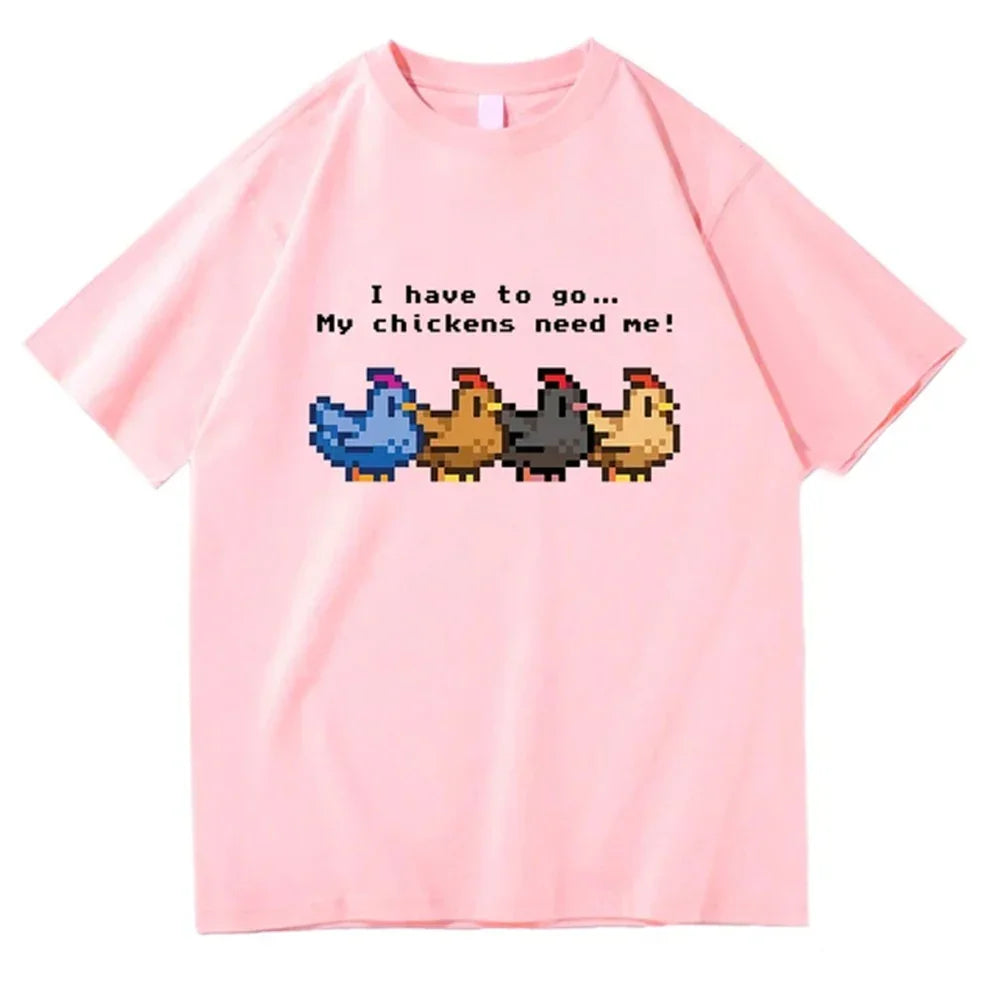 Stardew Valley I Have To Go My Chickens Need Me Tshirt Men/W
