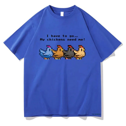 Stardew Valley I Have To Go My Chickens Need Me Tshirt Men/W